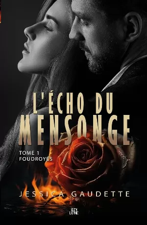 Jessica Gaudette - L'Écho du mensonge, Tome 1 : Foudroyés